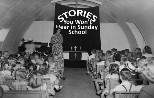 Stories You Won't Hear in Sunday School - http://www.flickr.com/photos/army_arch/4300999929/